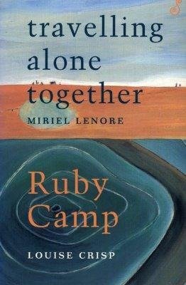 Travelling Alone Together /Ruby Camp