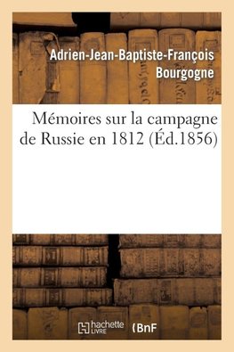Mémoires sur la campagne de Russie en 1812