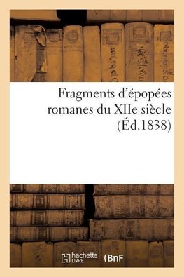Fragments d'épopées romanes du XIIe siècle
