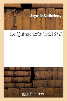 Le Quinze août.