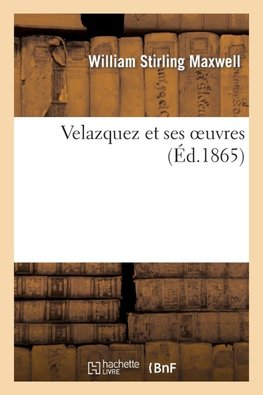 Velazquez et ses oeuvres