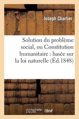 Solution du problème social, ou Constitution humanitaire