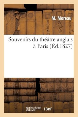 Souvenirs du théâtre anglais à Paris