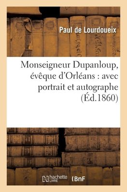 Monseigneur Dupanloup, évêque d'Orléans