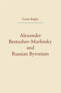 Alexander Bestuzhev-Marlinsky and Russian Byronism