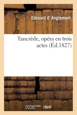 Tancrède, opéra en trois actes