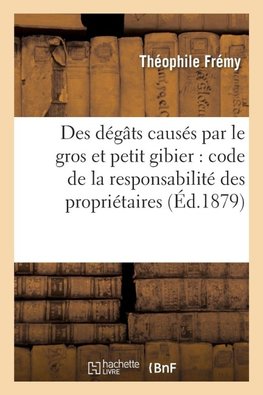 Des dégâts causés par le gros et petit gibier