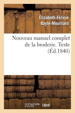 Nouveau manuel complet de la broderie. Texte Vol.1
