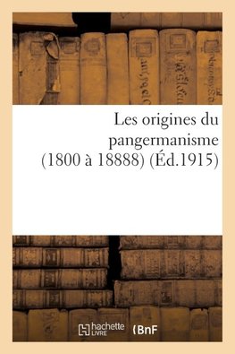 Les origines du pangermanisme (1800 à 18888)