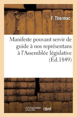 Manifeste pouvant servir de guide à nos représentans à l'Assemblée législative