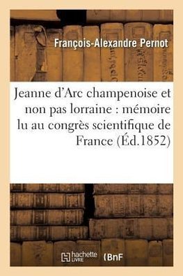 Jeanne d'Arc champenoise et non pas lorraine