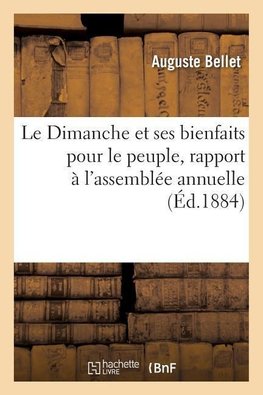 Le Dimanche et ses bienfaits pour le peuple, rapport présenté à l'assemblée annuelle