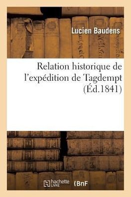 Relation historique de l'expédition de Tagdempt