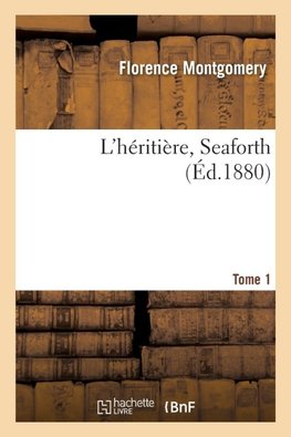 L'héritière, Seaforth. Tome 1