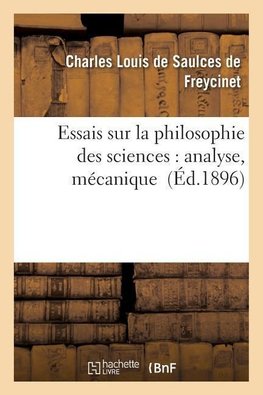 Essais sur la philosophie des sciences