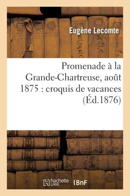 Promenade à la Grande-Chartreuse, aout 1875