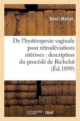 De l'hystéropexie vaginale pour rétrodéviations utérines