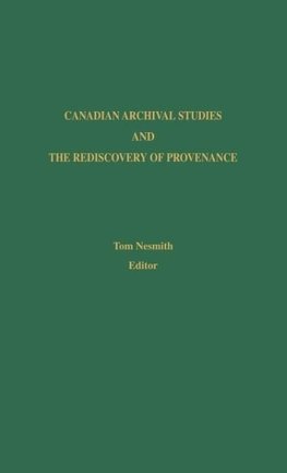 Canadian Archival Studies and the Rediscovery of Provenance