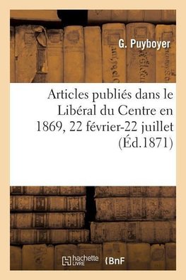 Articles publiés dans le Libéral du Centre en 1869