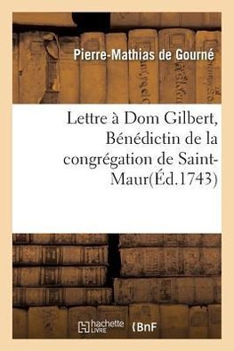 Lettre à Dom Gilbert, Bénédictin de la congrégation de Saint-Maur
