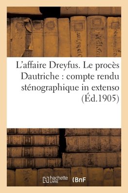 L'affaire Dreyfus. Le procès Dautriche