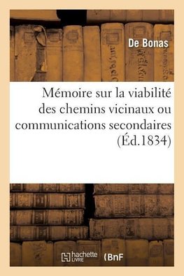 Mémoire sur la viabilité des chemins vicinaux ou communications secondaires