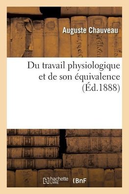 Du travail physiologique et de son équivalence