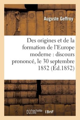 Des origines et de la formation de l'Europe moderne