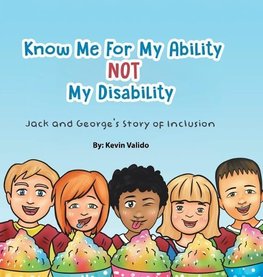 Know Me for My Ability Not  My Disability