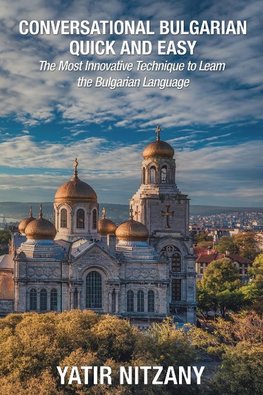 Conversational Bulgarian Quick and Easy