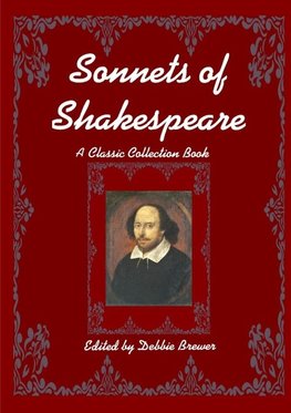 Sonnets of Shakespeare, A Classic Collection Book