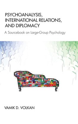 Psychoanalysis, International Relations, and Diplomacy
