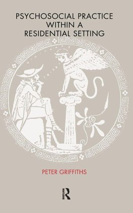 Psychosocial Practice within a Residential Setting