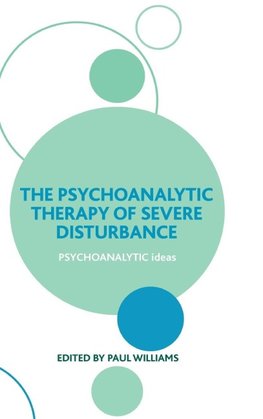 The Psychoanalytic Therapy of Severe Disturbance