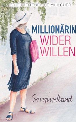 Millionärin wider Willen