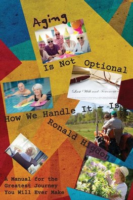 Aging Is Not Optional - How We Handle It Is