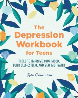 The Depression Workbook for Teens