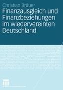 Finanzausgleich und Finanzbeziehungen im vereinten Deutschland