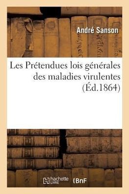 Les Prétendues lois générales des maladies virulentes