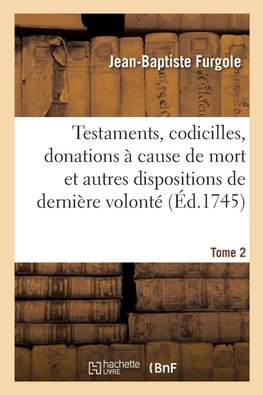 Traité des testaments, codicilles, donations à cause de mort