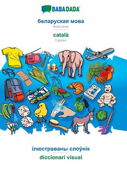 BABADADA, Belarusian (in cyrillic script) - català, visual dictionary (in cyrillic script) - diccionari visual