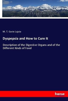 Dyspepsia and How to Cure It