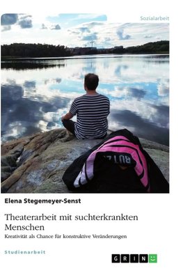 Theaterarbeit mit suchterkrankten Menschen