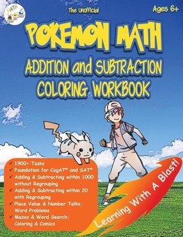 The Unofficial Pokemon Math Addition and Subtraction Coloring Workbook Ages 6+