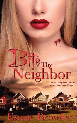 Bite Thy Neighbor