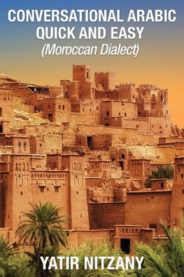 Conversational Arabic Quick and Easy - Moroccan Dialect