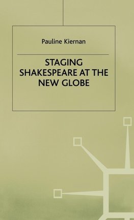 Staging Shakespeare at the New Globe
