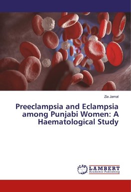 Preeclampsia and Eclampsia among Punjabi Women: A Haematological Study