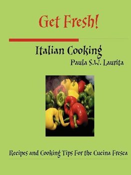 Get Fresh!  Italian Cooking