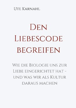 Den Liebescode begreifen